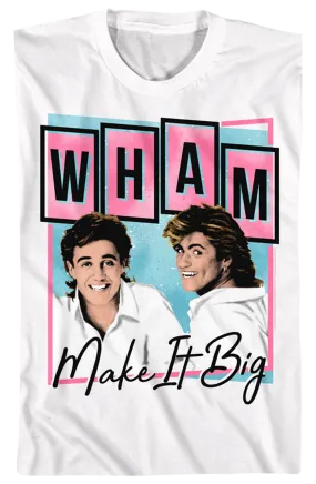 Album Promo Ad Make It Big Wham T-Shirt