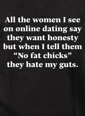 All the women I see on online dating Kids T-Shirt