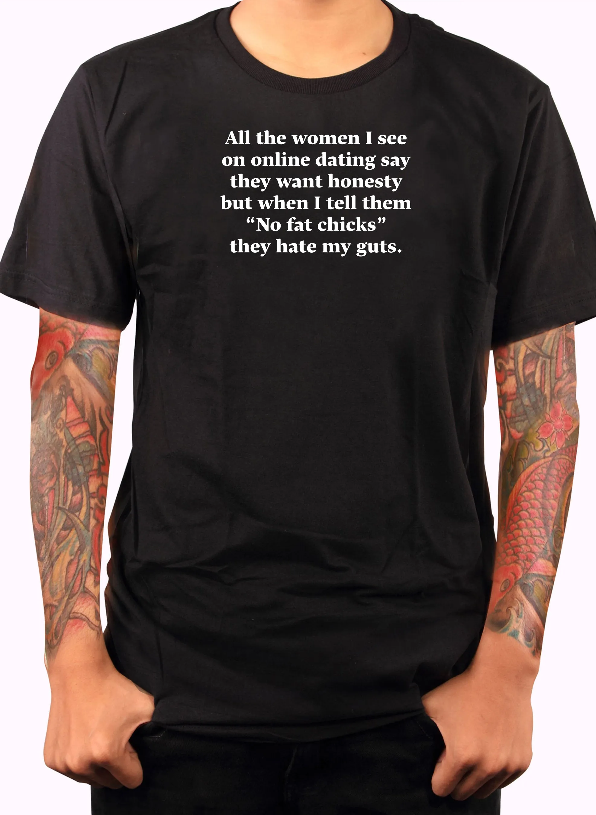 All the women I see on online dating T-Shirt