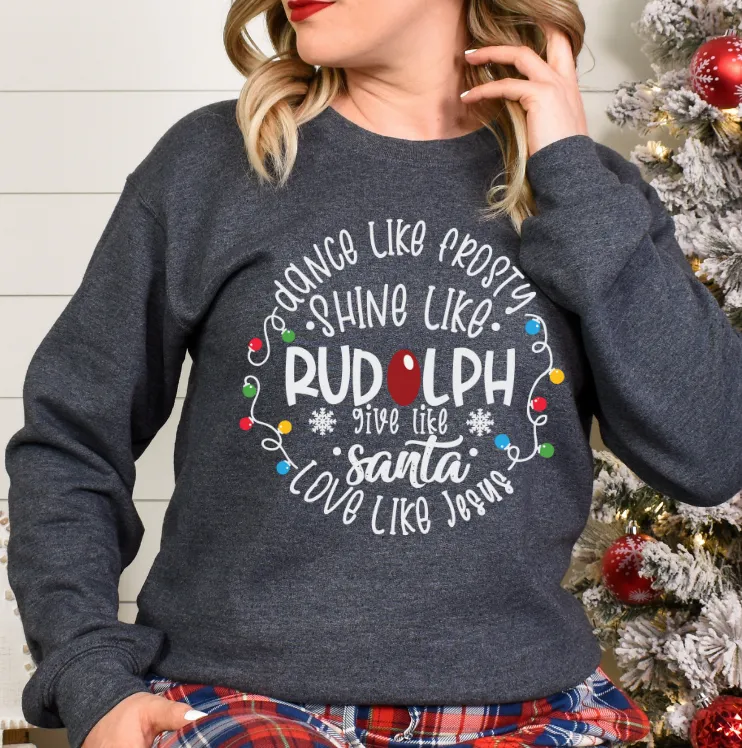 Dance Like Frosty, Shine Like Rudolph, Give like Santa, and Love like Jesus-Christmas Shirt