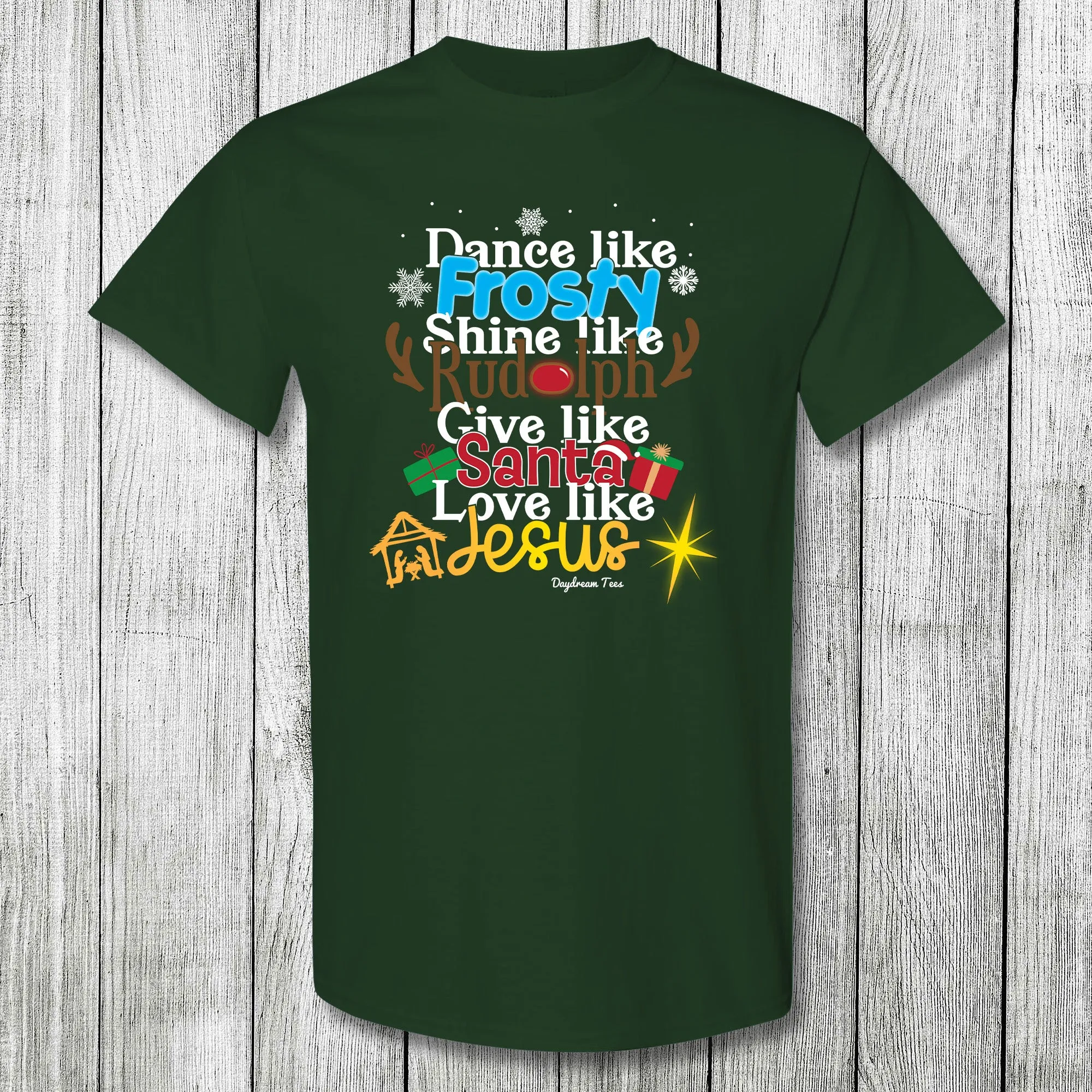 Daydream Tees Dance Like Frosty Forest Green