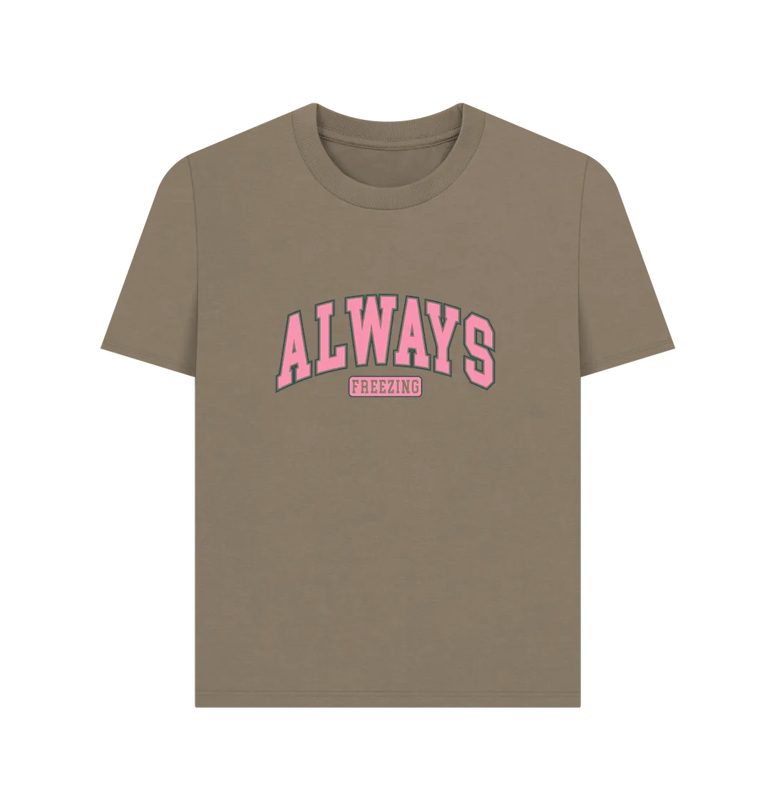 Freezing Always Women's T-shirt