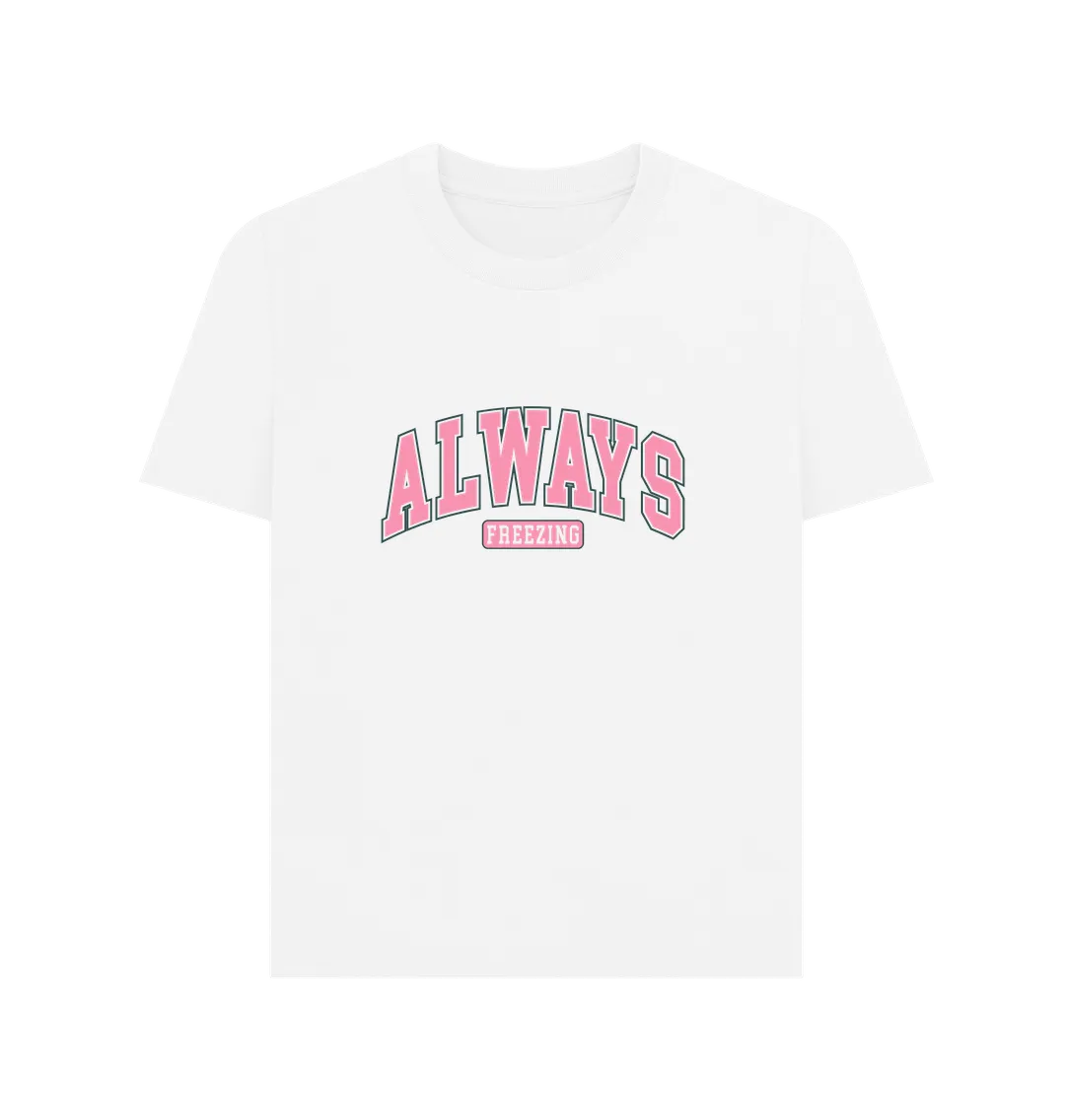 Freezing Always Women's T-shirt