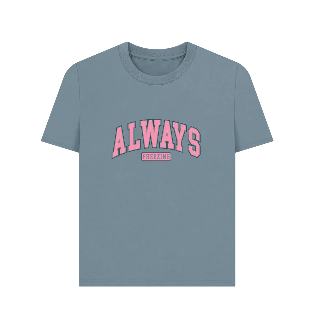 Freezing Always Women's T-shirt