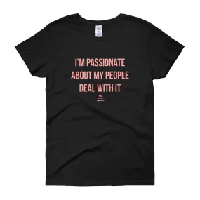 I'm Passionate About My People Deal With It - Women's short sleeve t-shirt